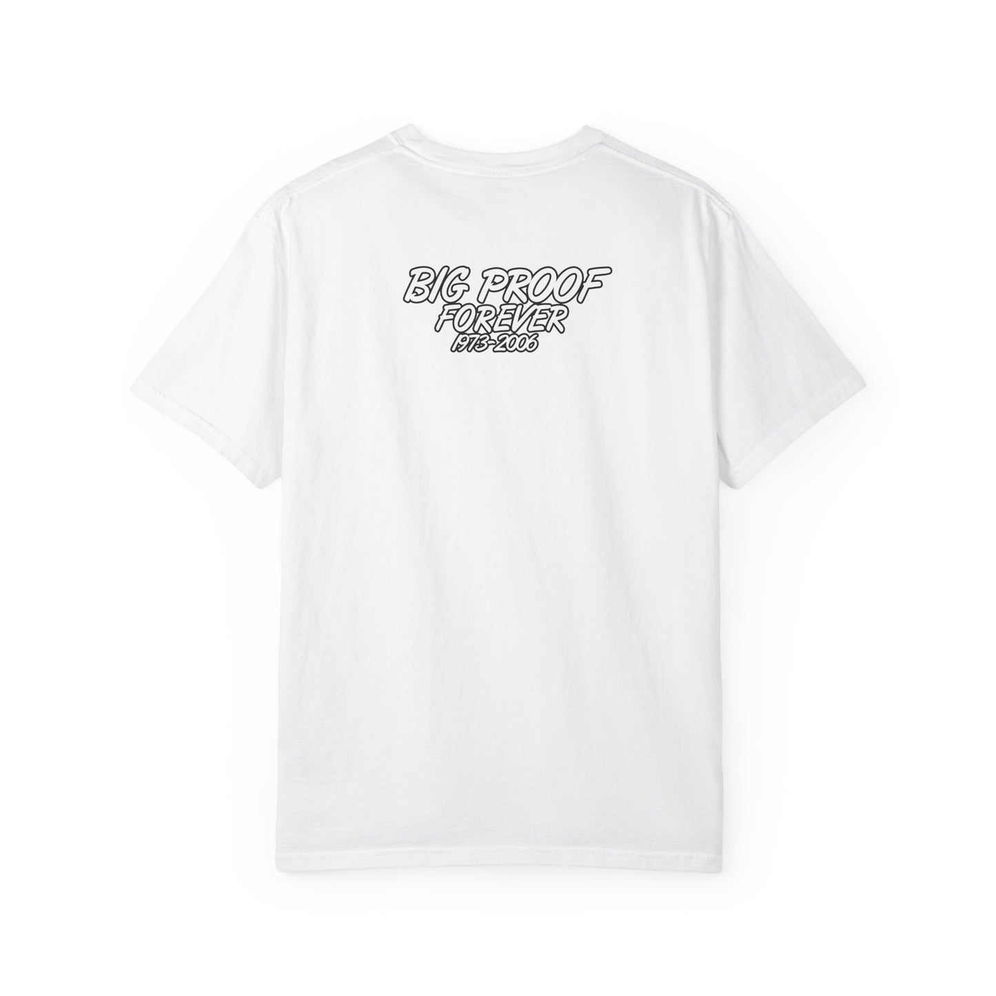 Big Proof Forever Shirt