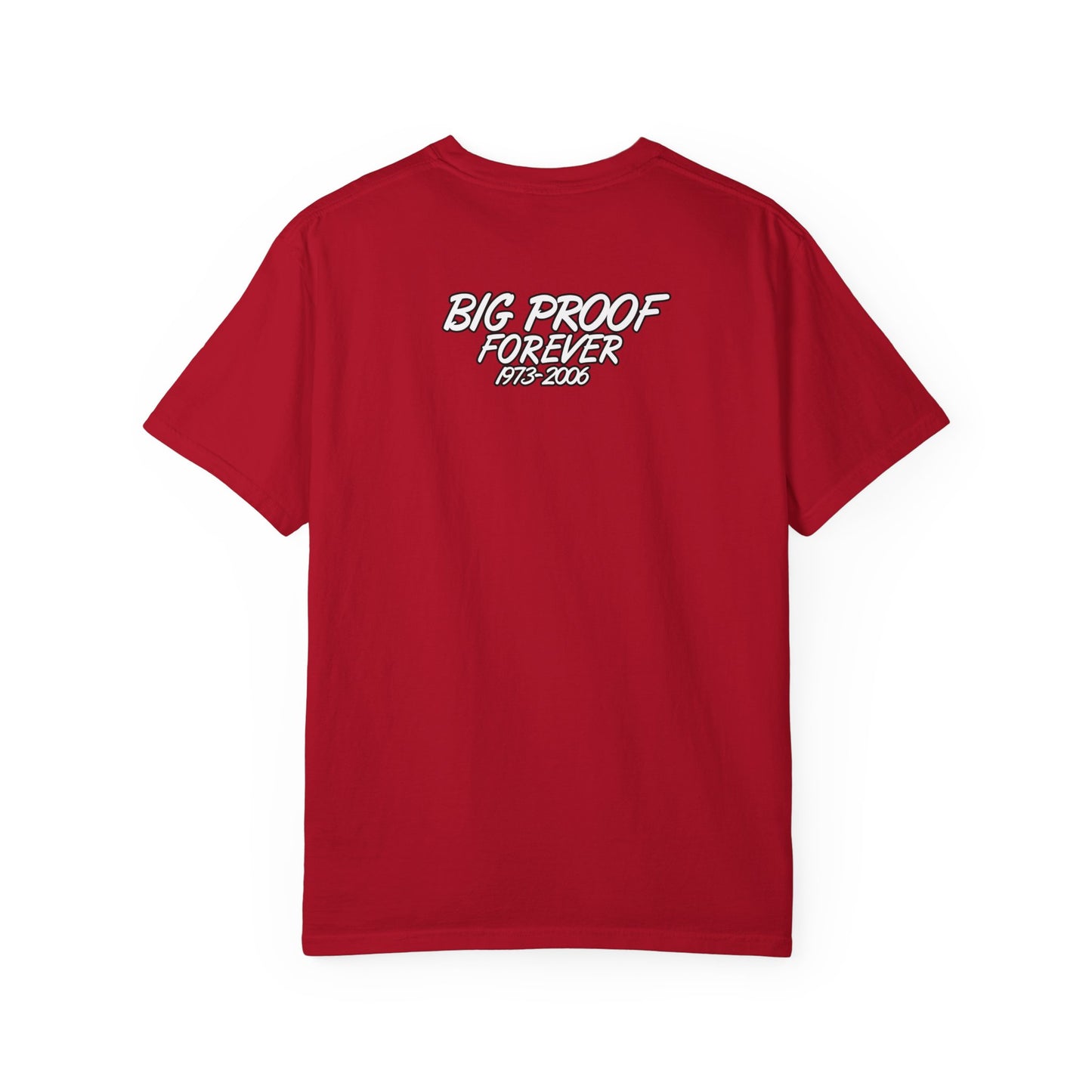 Big Proof Forever Shirt